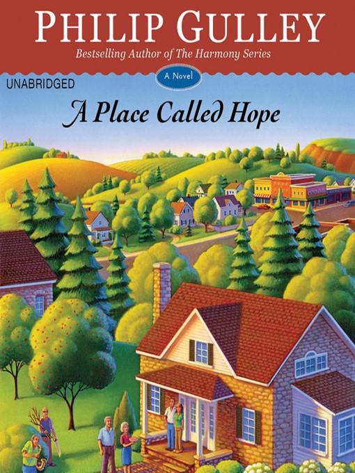 Title details for A Place Called Hope by Philip Gulley - Wait list
